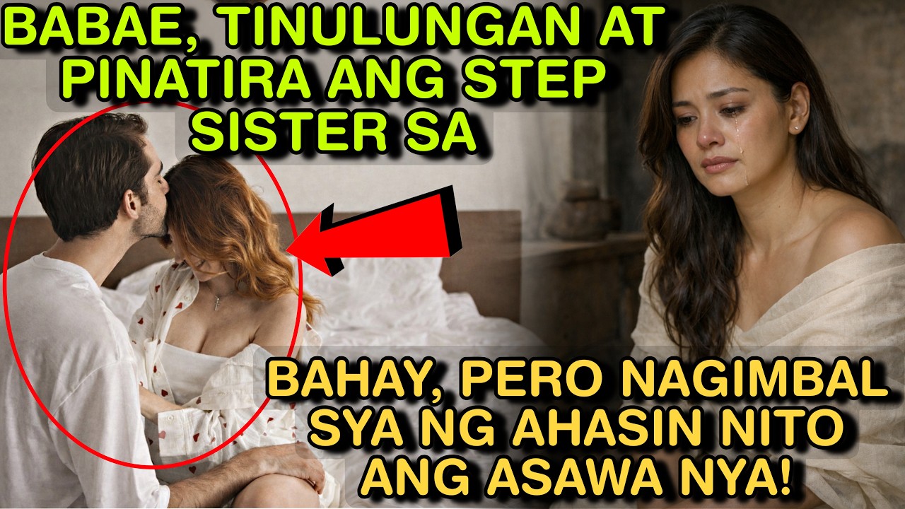BABAE, TINULUNGAN AT PINATIRA ANG STEP SISTER SA BAHAY, PERO NAGIMBAL SYA NG AHASIN NITO ANG ASAWA