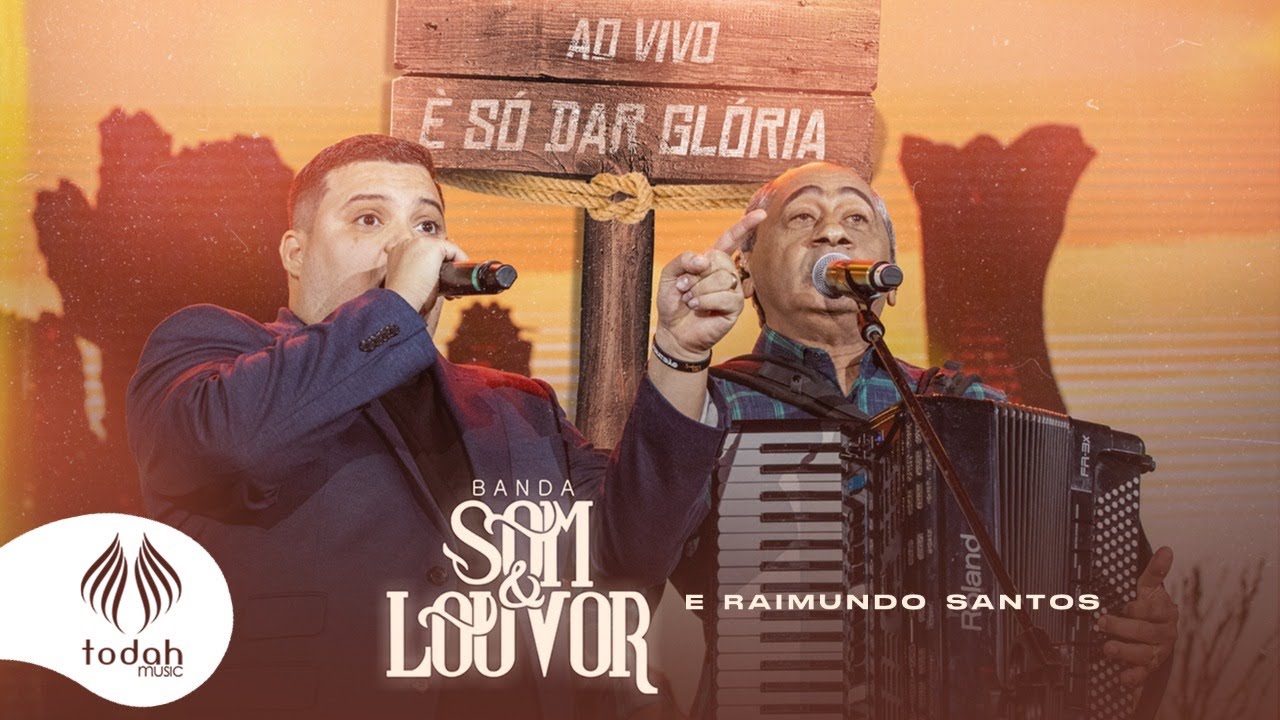 Banda Som e Louvor e Raimundo Santos | &Eacute; S&oacute; Dar Gl&oacute;ria [Clipe Oficial]