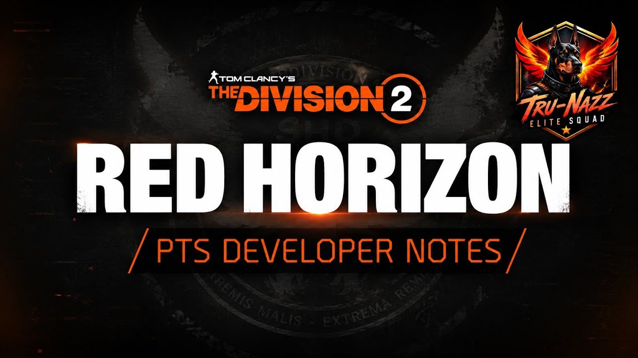 The Division 2 Just Changed Again&hellip; | Red Horizon PTS Developer Notes. #Division2 #division2community