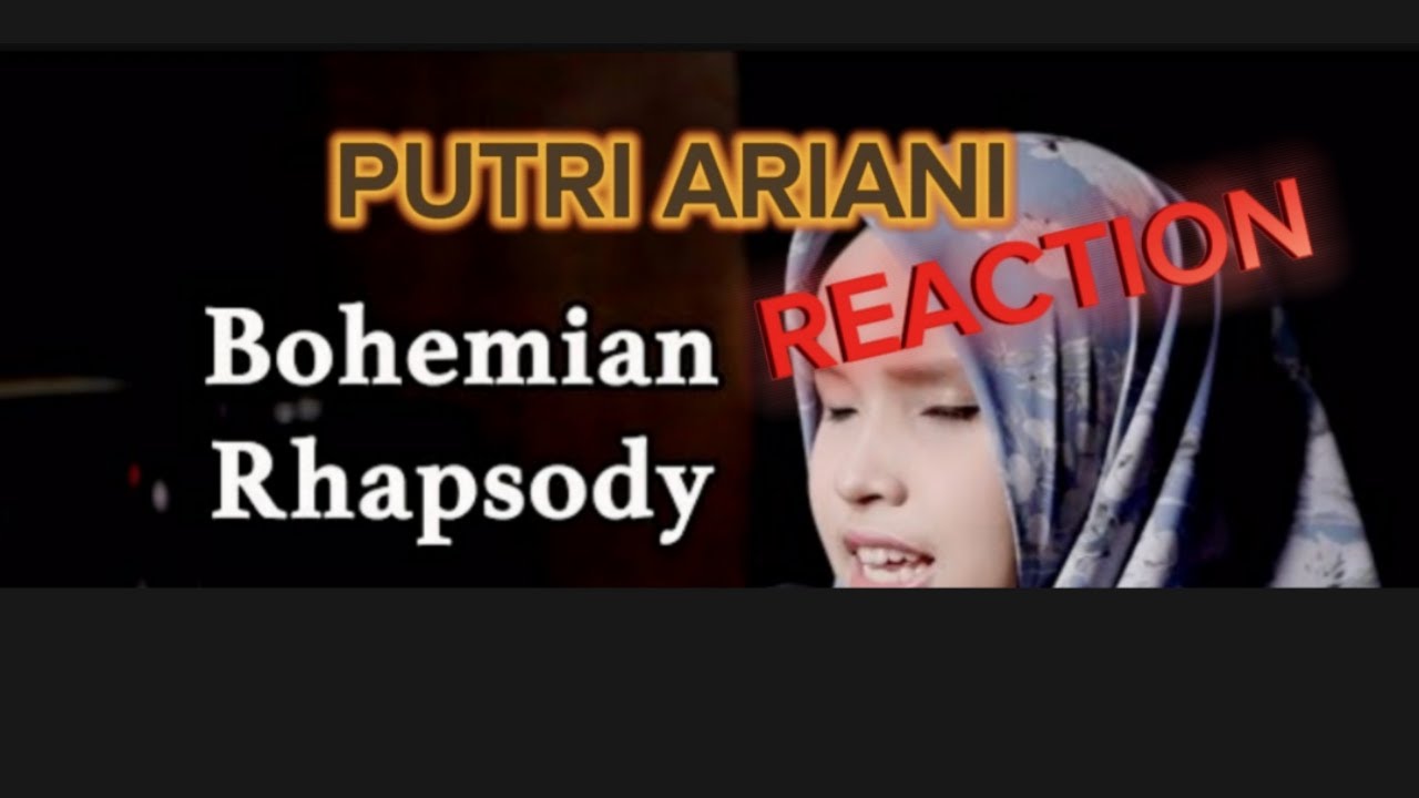 bohemian rhapsody - Queen (Putri Ariani Cover) REACTION