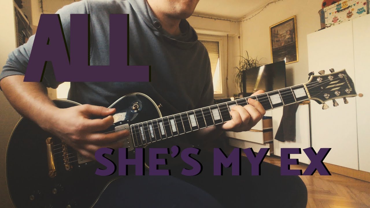 ALL - She's My Ex (Guitar Cover) [One Take]