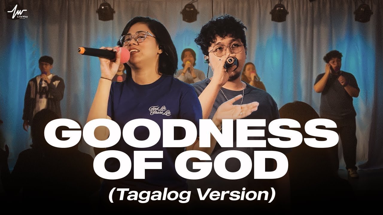 Goodness Of God (Tagalog Version) / LifeWay Church Praise and Worship | Jan 4, 2026