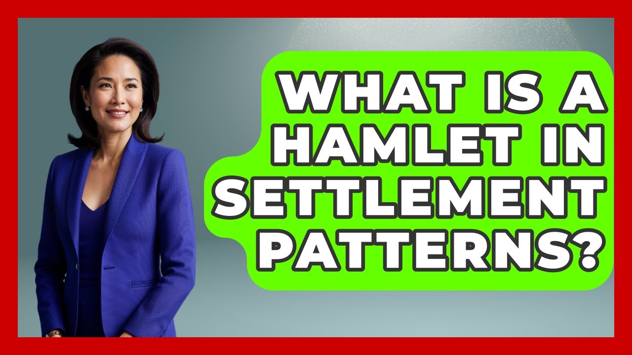 What Is A Hamlet In Settlement Patterns? - Archaeology Quest