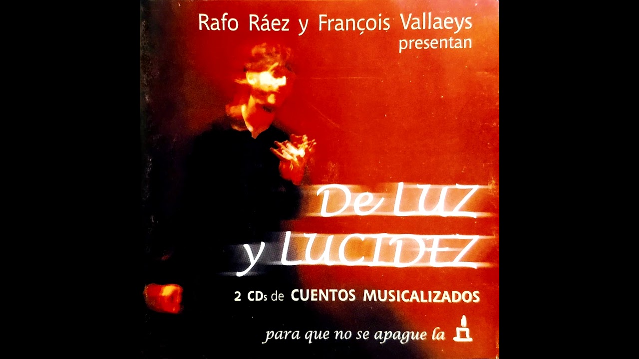 Rafo Ráez Y François Vallaeys | De Luz Y Lucidez (2001) -Cuentos Musicalizados-