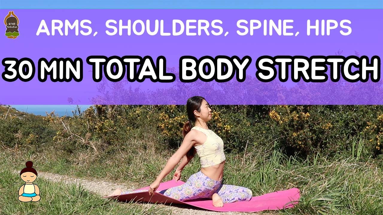 (YoGaEun) 30 MIN TOTAL BODY STRETCH / ARMS, SHOULDERS, SPINE AND HIPS