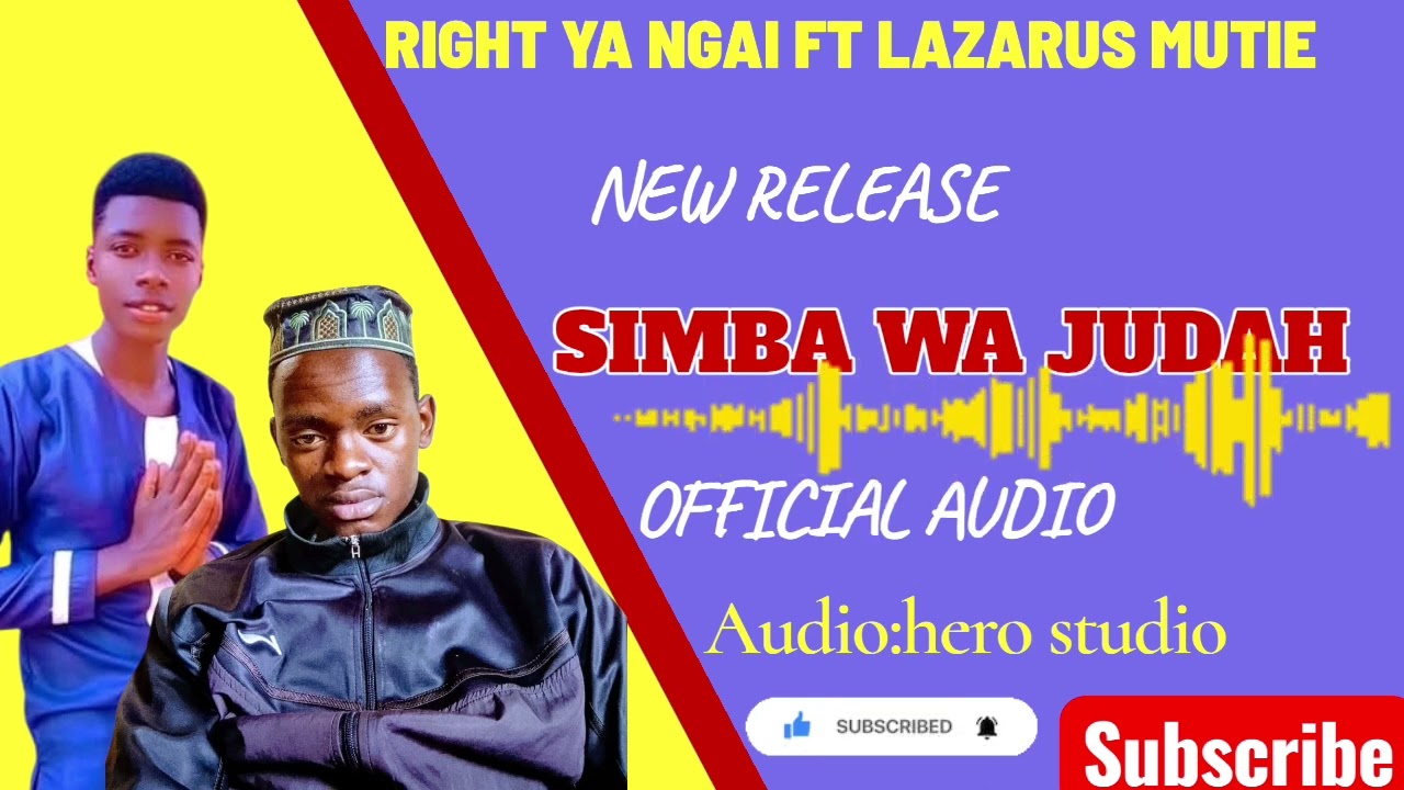 SIMBA WA JUDAH OFFICIAL AUDIO BY RIGHT YA NGAI FT LAZARUS MUTIE 