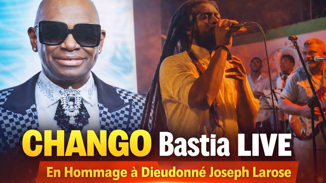 Chango Bastia Live - En Hommage à Dieudonné Joseph Larose 