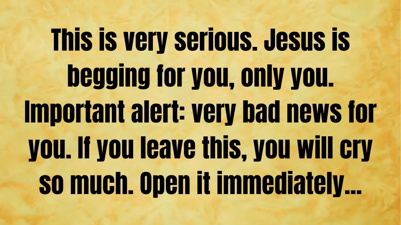🔴 This is very serious. Jesus is begging for you only you. Important alert, very.. | God message