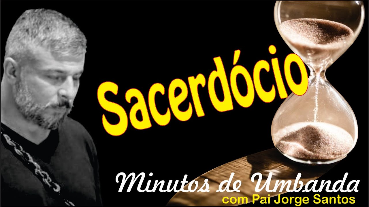 Sacerd&oacute;cio - Minutos de Umbanda
