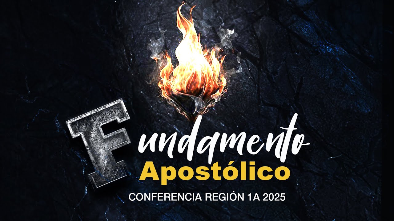 Conferencia Regional 1A Fundamento apostólico 2025,  Segunda Noche. 