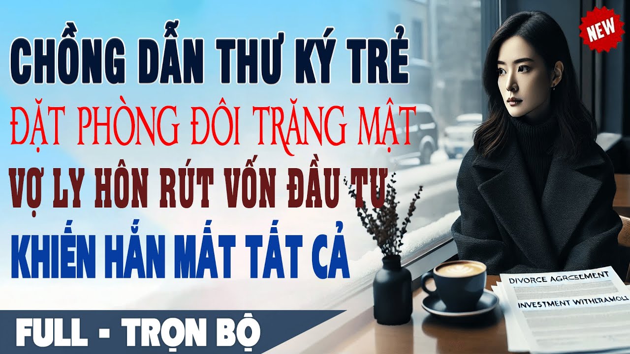 💕 Truyện Ngôn Tình Chồng DẪN THƯ KÝ ĐẶT PHÒNG TRĂNG MẬT Vợ Ly Hôn Rút Vốn Đầu Tư Khiến Hắn Mất Tất
