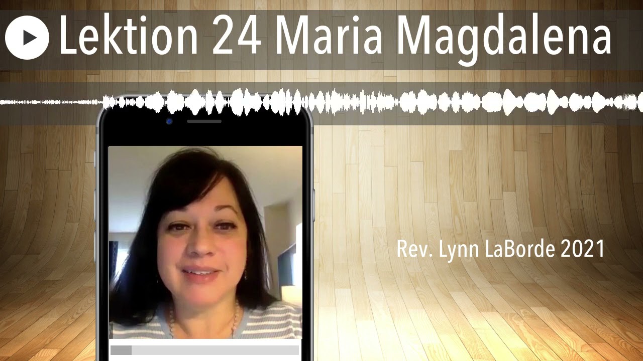 Lektion 24 Maria Magdalena