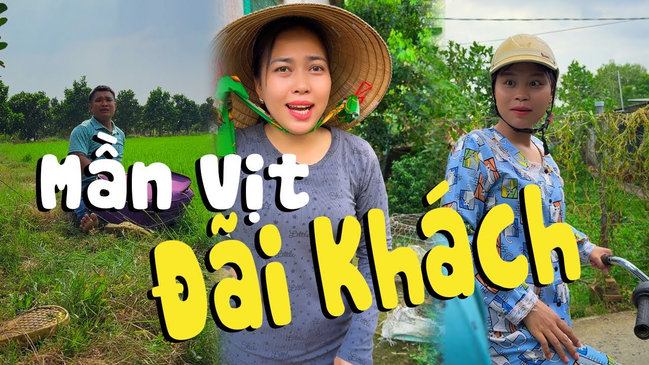 Mần Vịt Đãi Khách #videogiaitri #vochongson #nguyenhuyvlog #haihuoc #giaitri