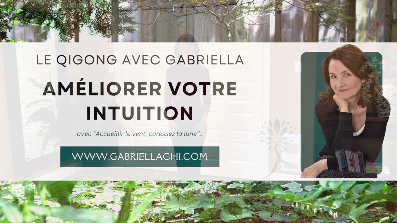 AMÉLIORERVOTREINTUITION: Qigong Avec Gabriella: #intuition#autonomisation #bien-être #momentprésent