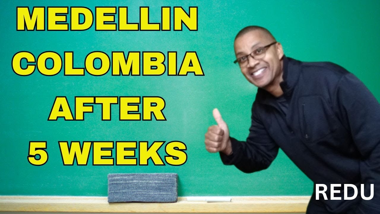 Living In Medellin Colombia After 5 Weeks | What I learned
