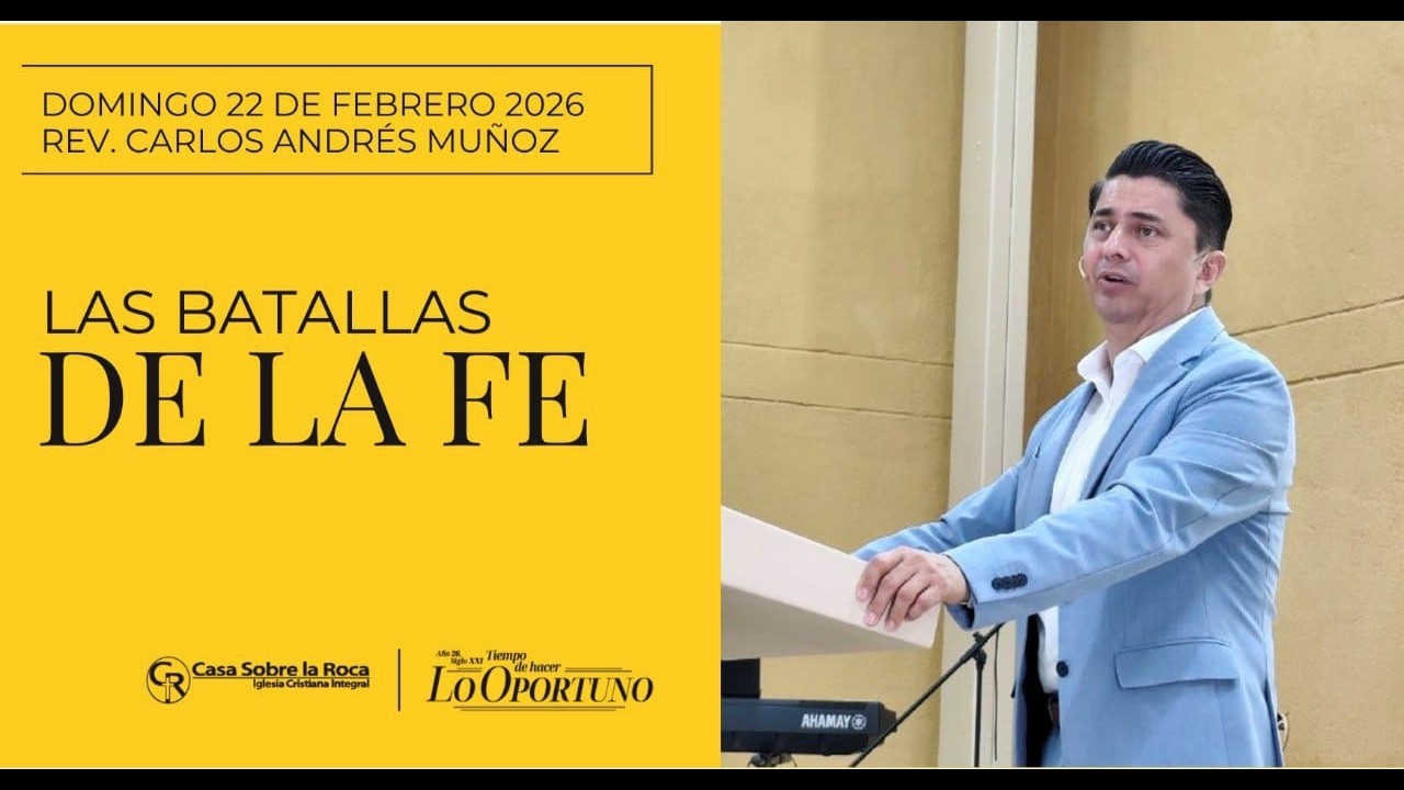 Domingo 22 Feb 2026 |  LAS BATALLAS DE LA FE | Rev. Carlos Andrés Muñoz
