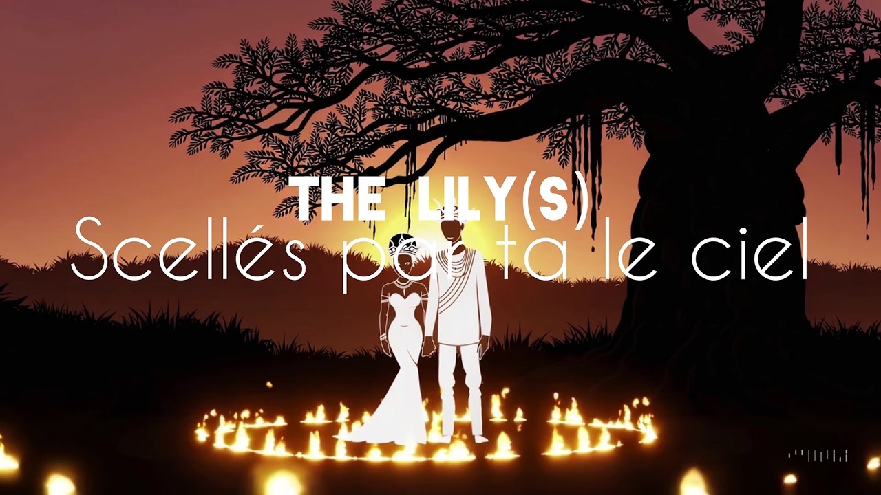 Scellés Par Le Ciel - The Lily(s)