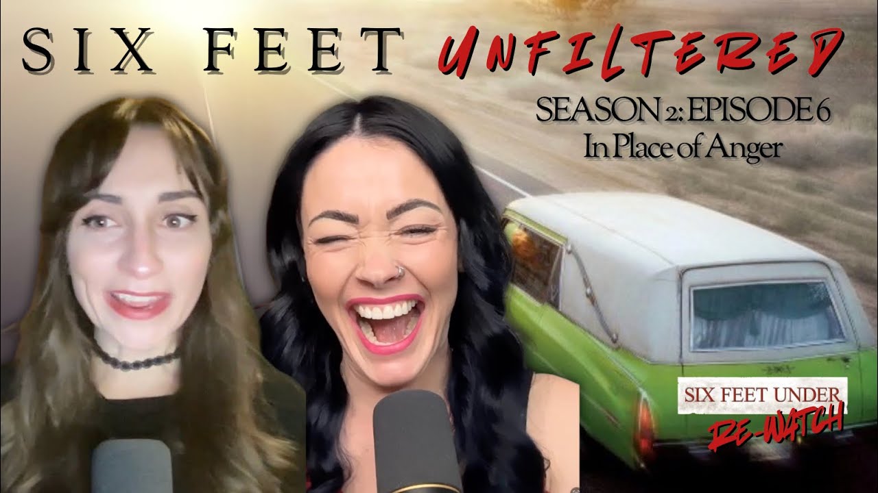 S2E6: In Place of Anger - Six Feet Unfiltered: A Six Feet Under Rewatch Podcast
