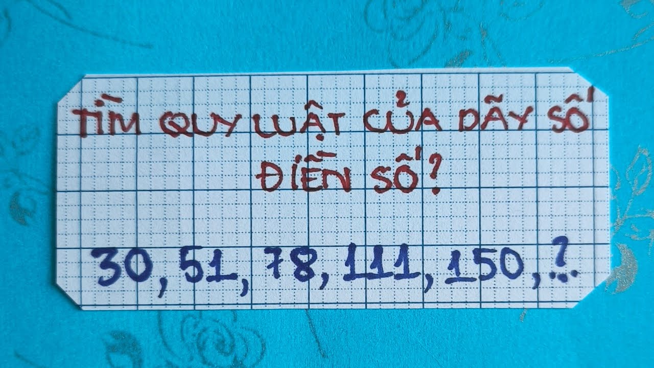  phát trực tiếp! Tìm quy luật của dãy số, điền số🩵?21