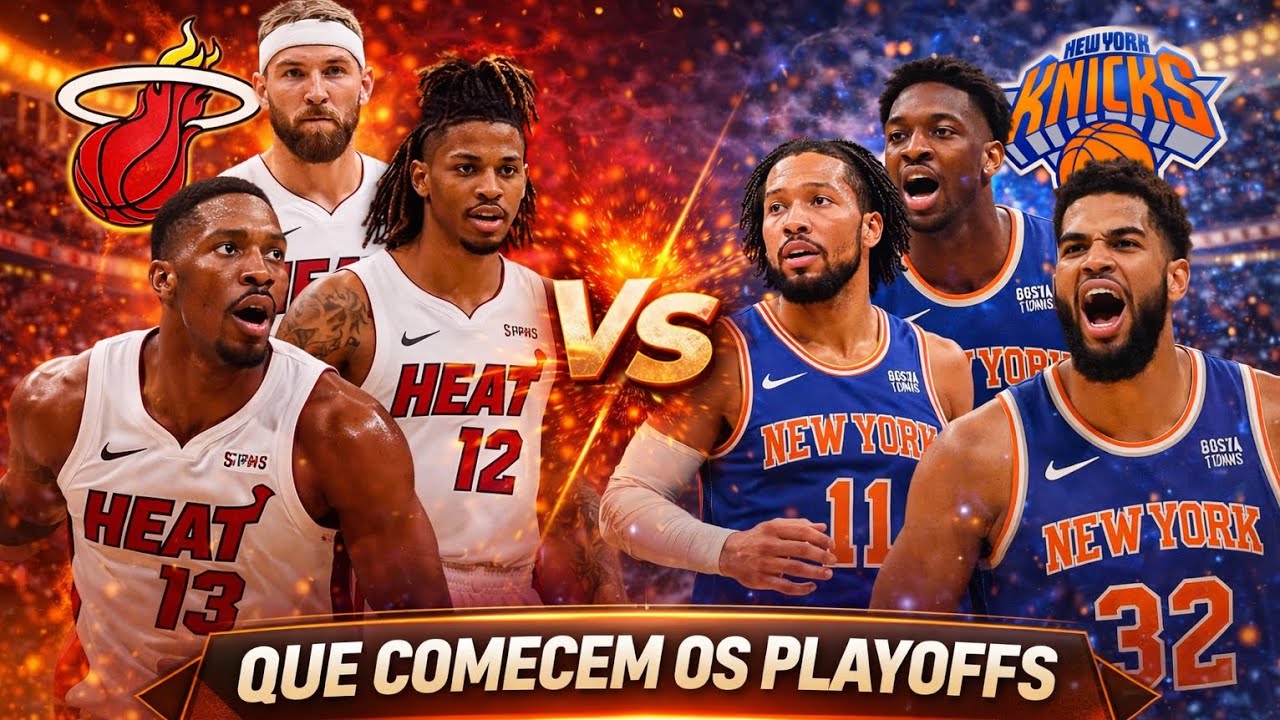 MIAMI HEAT x NEW YORK KNICKS — QUE COMECEM OS PLAYOFFS