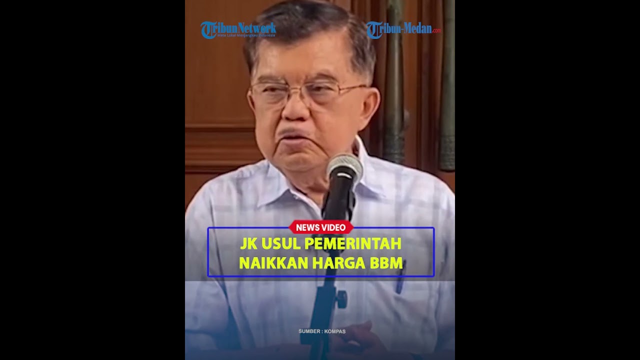 JK USUL Pemerintah Naikkan Harga BBM :Jika Tidak Naik, Masyarakat Tak Berhemat