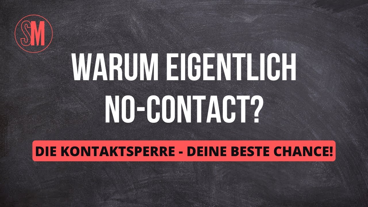 Die KONTAKTSPERRE - Darum ist sie deine beste Entscheidung!