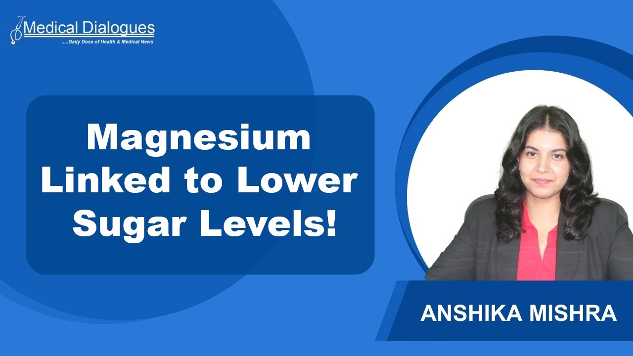 Magnesium Intake Linked to Lower Fasting Blood Sugar in Older Adults: Study