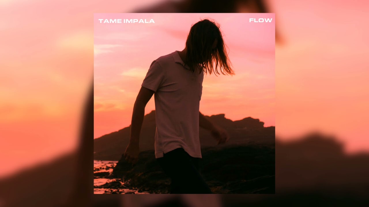 Tame Impala - Flow (Remastered)