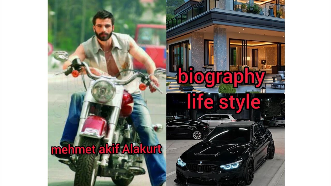 Mehmet Akif Alakurt turkish actor model biography life style 2025
