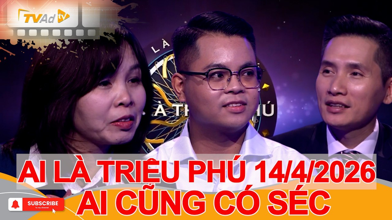 AI L&Agrave; TRIỆU PH&Uacute; Mới nhất Ng&agrave;y 14/4/2026 | AI CŨNG C&Oacute; S&Eacute;C MANG VỀ