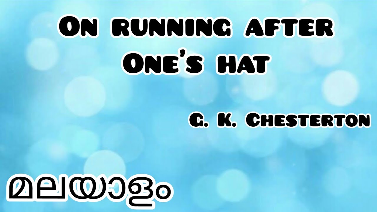 On Running After One's Hat in Malayalam|മലയാളം| G. K. Chesterton