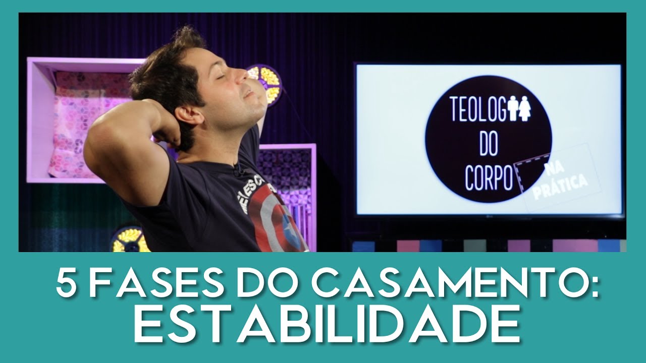 Teologia do Corpo #19 - 5 Fases do Casamento: Estabilidade