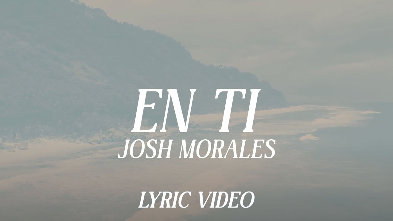 En Ti - Josh Morales (Video Lyric)