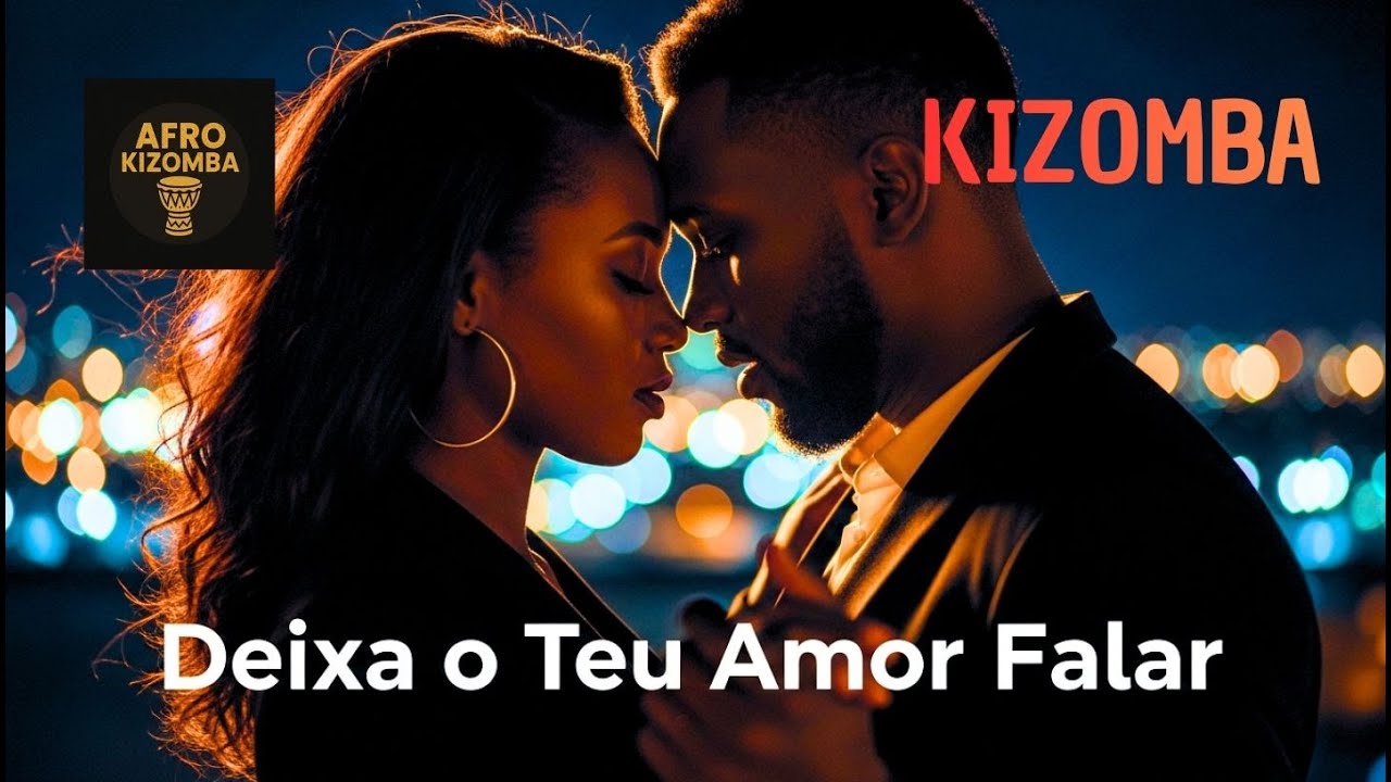 Deixa o Teu Amor Falar -  Kizomba Rom&acirc;ntica 2025 | Dan&ccedil;a Sensual & Conex&atilde;o Perfeita