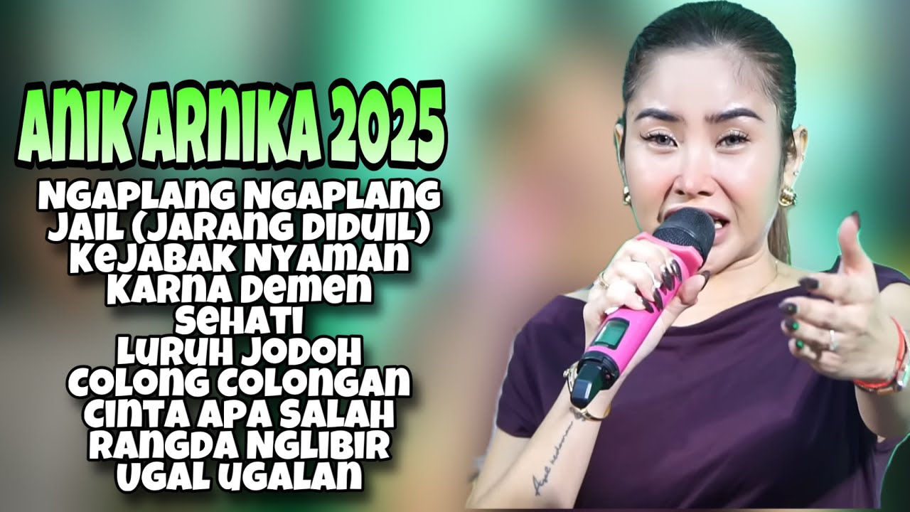 ANIK ARNIKA FULL ALBUM TERBARU 2025 ‼️ Ngaplang Ngaplang - Jail (jarang di duil) KEJEBAK NYAMAN