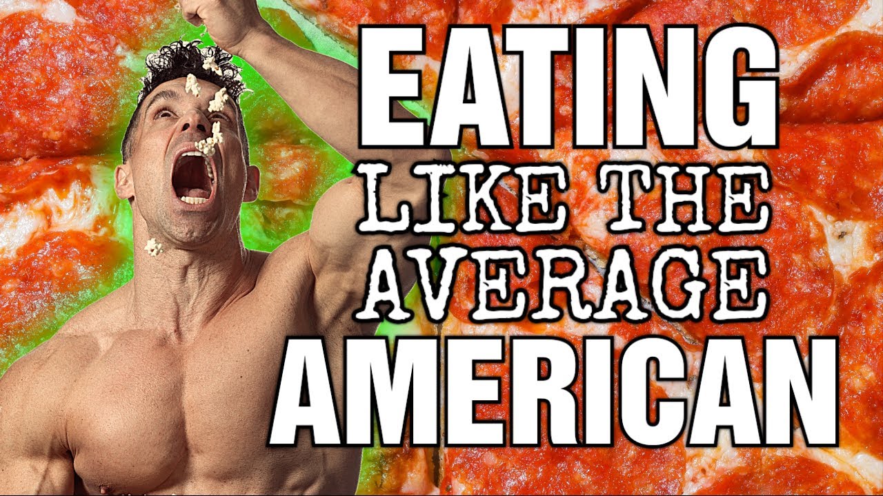 Eating Like The Average American For A Week