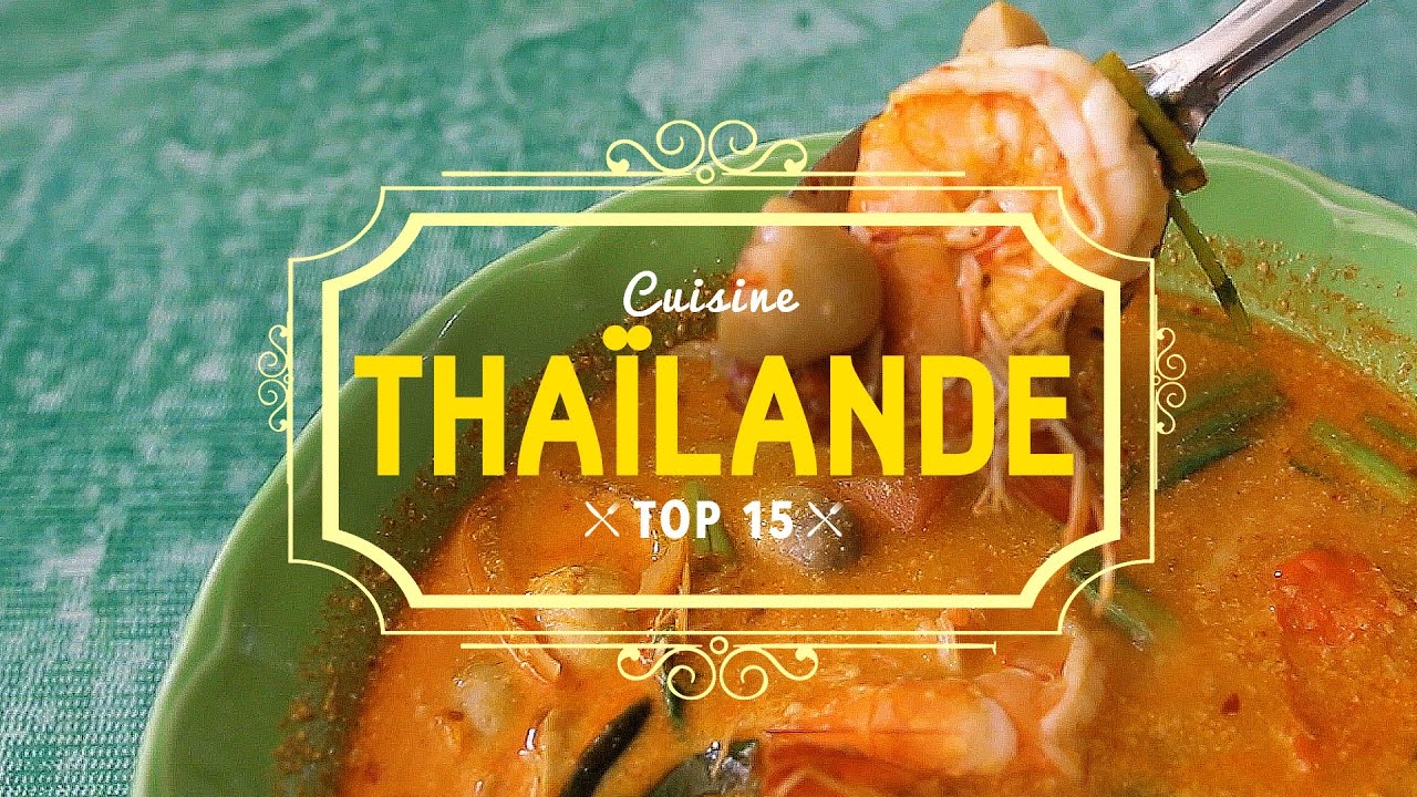 TOP 15 de la cuisine thaïlandaise 🍲 DELICIEUX! Thaïlande