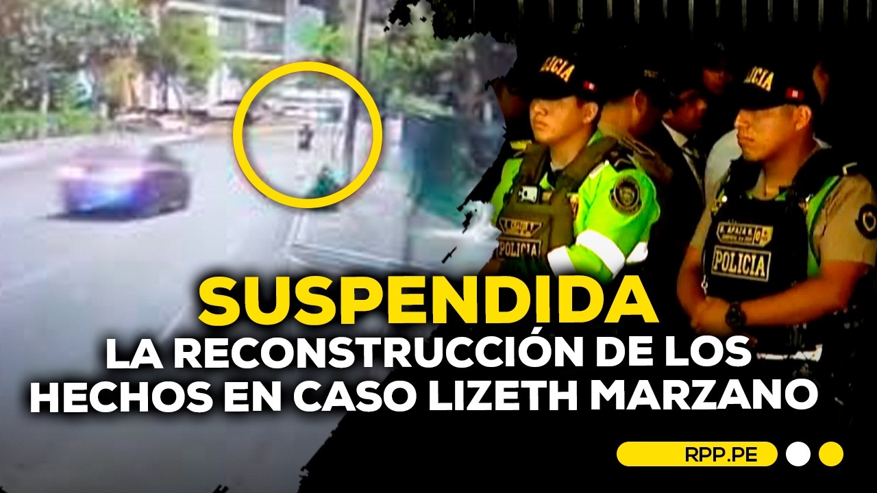 Diligencia de reconstrucci&oacute;n de los hechos por muerte de Lizeth Marzano se suspendi&oacute; #RPPDESPACHO