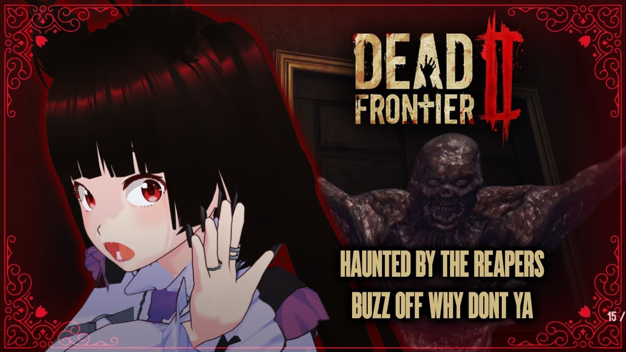 THE REAPERS ARE EVERYWHERE DUDE 🧟&zwj;♀️【Dead Frontier 2】
