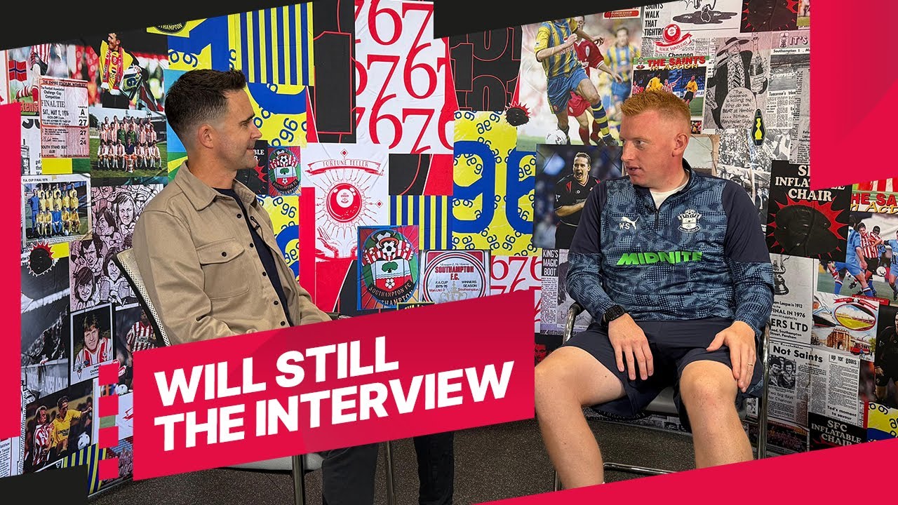 Will Still UNCUT | Southampton Manager Speaks Honestly & Openly | The Interview