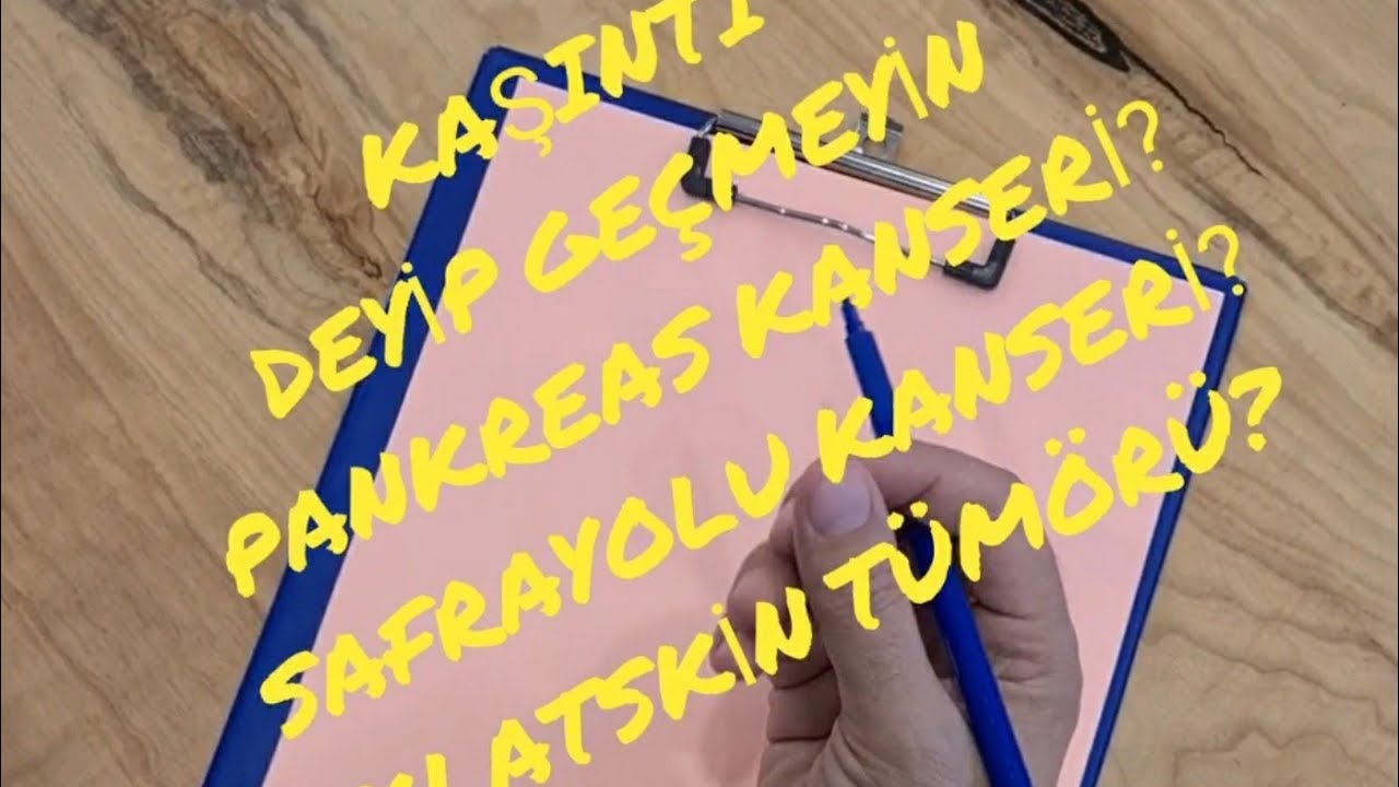 KAŞINTI DEYİP GEÇMEYİN PANKREAS KANSERİ? SAFRAYOLU KANSERİ? KLATSKİN TÜMÖRÜ? drunalaydin