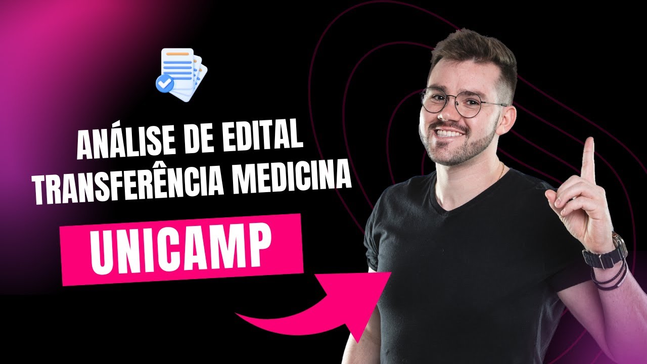 UNICAMP | Análise Completa do Edital | 2026 | Transferência na Medicina