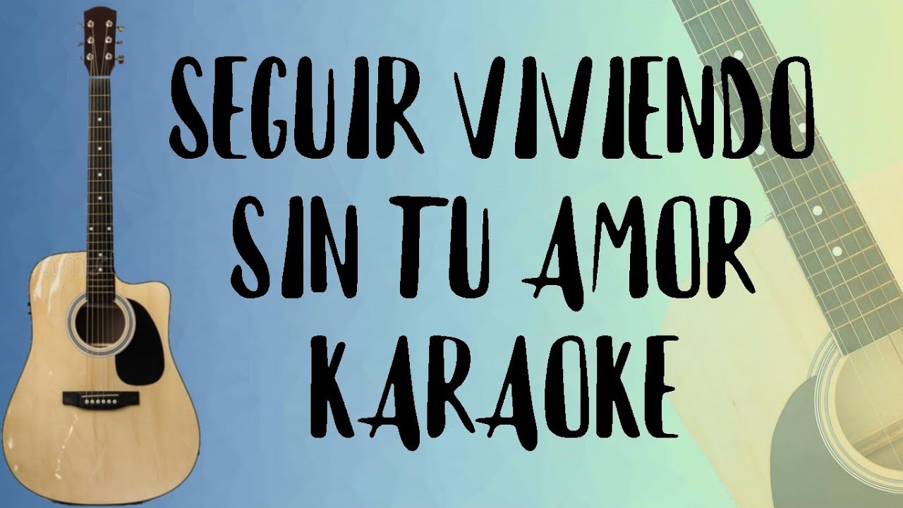 Seguir Viviendo Sin Tu Amor (Karaoke Ac&uacute;stico) Luis Alberto Spinetta