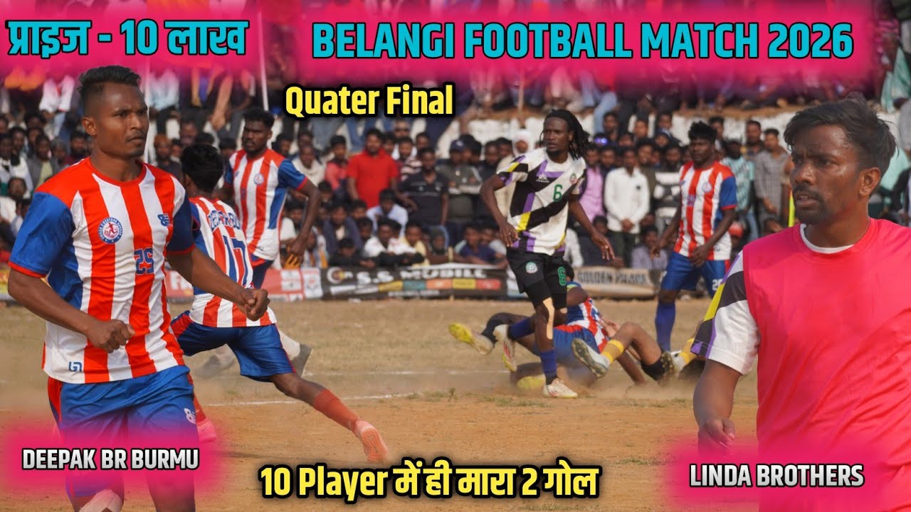 Quater Final// Deepak Br Burmu 02 🆚 Linda Brothers 00 // Belangi Football Match 2026
