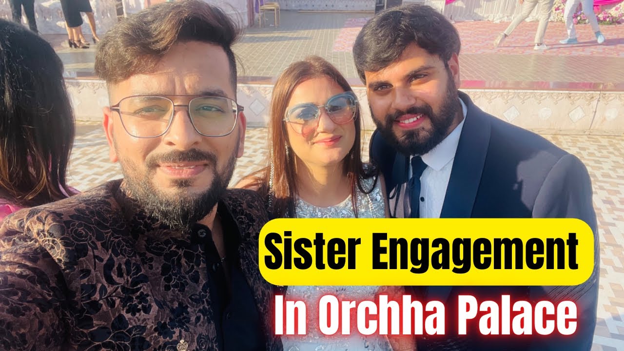 Sister Engagement In Orchha Palace❤️, Nitin Selfmade vlog, Familg vlogs, Daily Vlogs, Vlogs
