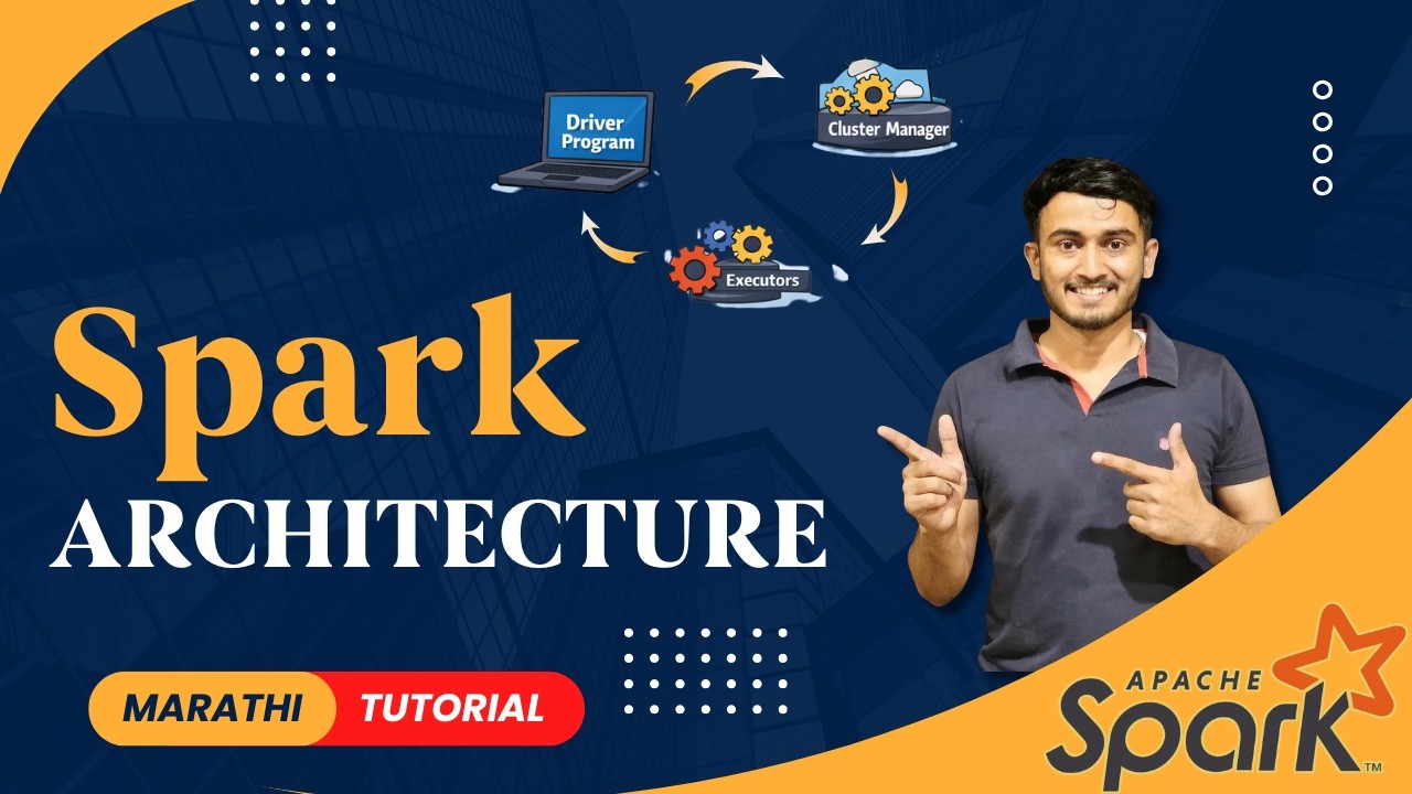 Spark Architecture सोप्या भाषेत | Big Data Marathi