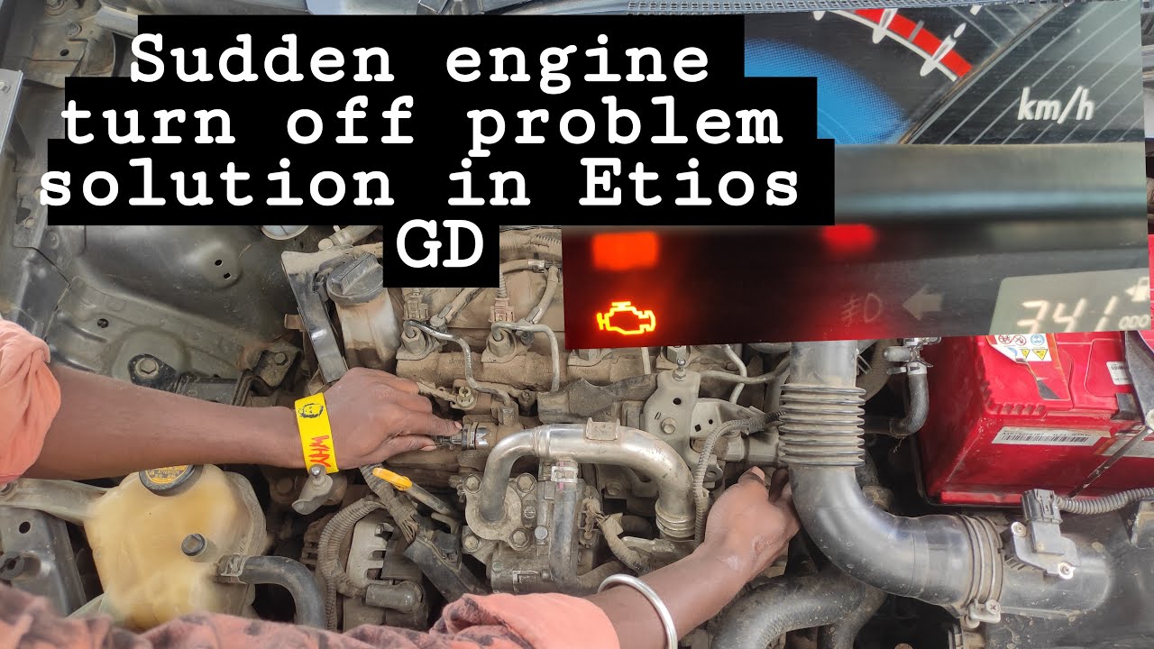Sudden Engine turn off Problem in Etios GD Solutions.