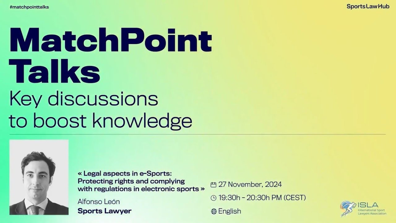 #8 MPT: Legal Aspects in e-Sports: Protecting Rights and Complying with Regulations - Alfonso León
