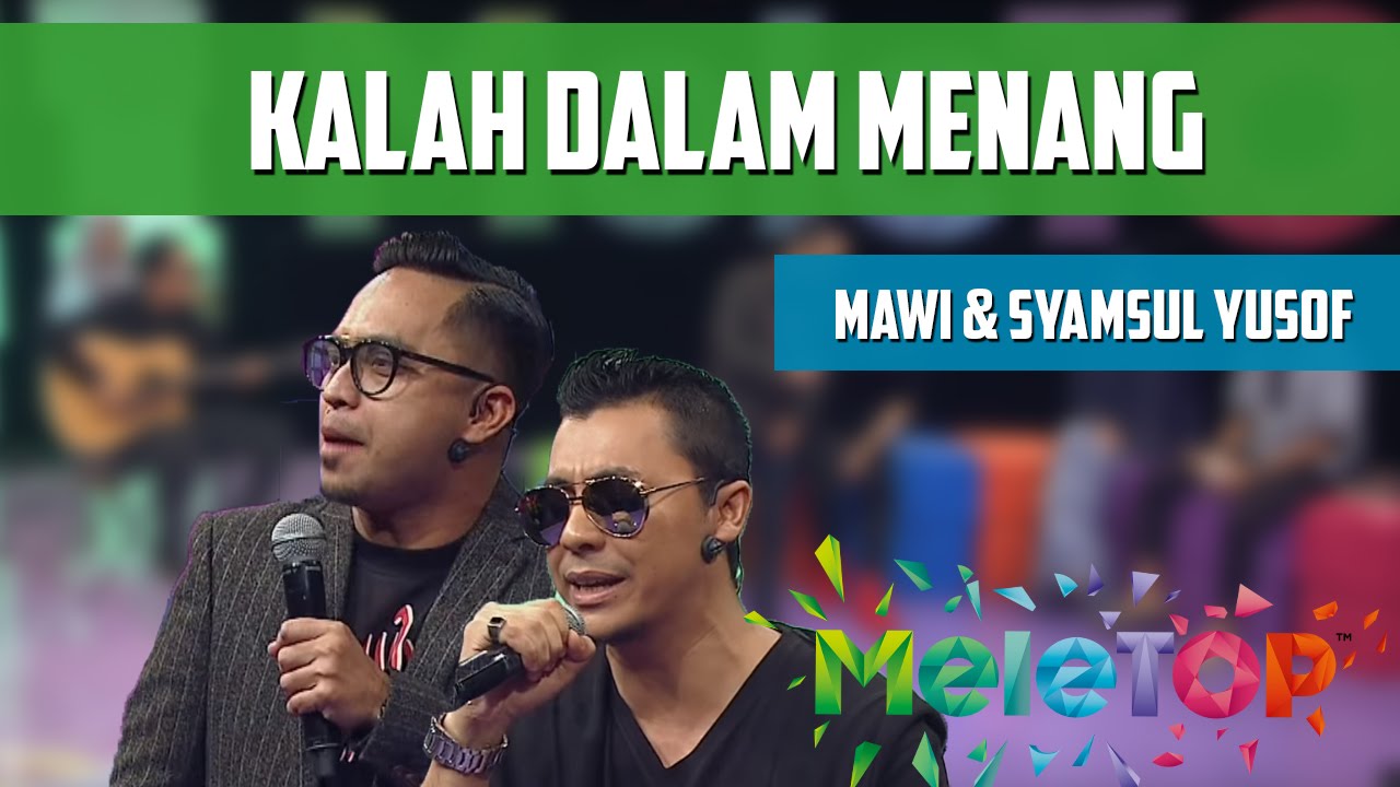 MeleTOP: Persembahan LIVE Mawi & Shamsul Yusof 'Kalah Dalam Menang' Ep189 [14.6.2016]