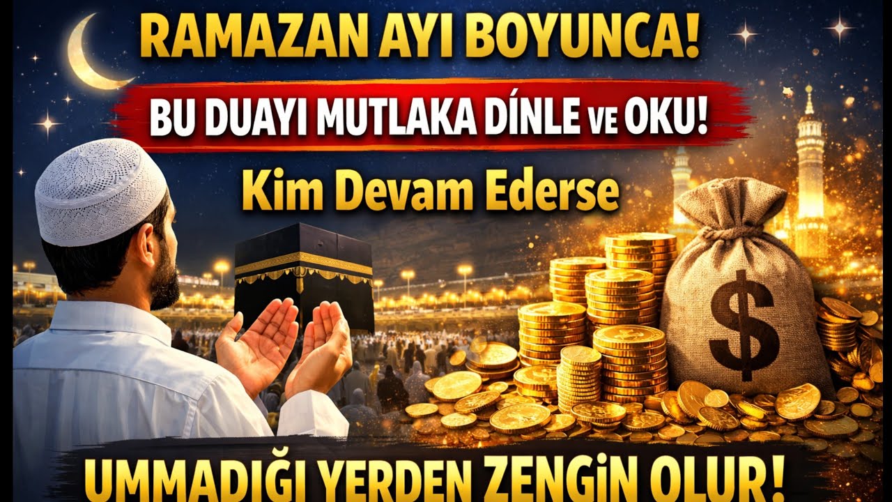 RAMAZAN AYI BOYUNCA BU DUAYI MUTLAKA DİNLE VE OKU! - Kim Devam Ederse Ummadığı Yerden Zengin OLUR !